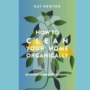 How To Clean Organically